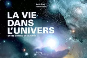 Couverture du produit · La vie dans l'univers : Entre mythes et réalités
