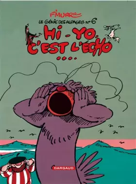 Couverture du produit · Le Génie des alpages, tome 6 : Hi-yo, c'est l'écho