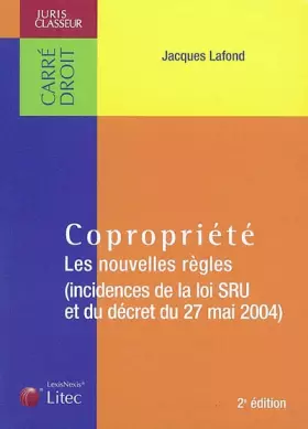 Couverture du produit · Copropriété : Les nouvelles règles (Incidences de la loi SRU et du décret du 27 mai 2004) (ancienne édition)