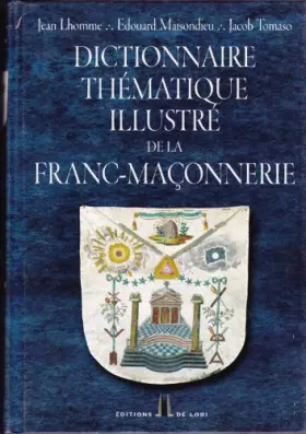 Couverture du produit · Dictionnaire thématique illustre de la franc-maçonnerie