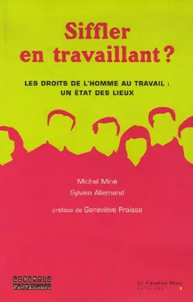 Couverture du produit · Siffler en travaillant ? : Les droits de l'homme au travail : un état des lieux