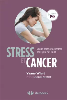 Couverture du produit · Stress et cancer : Quand notre attachement nous joue des tours