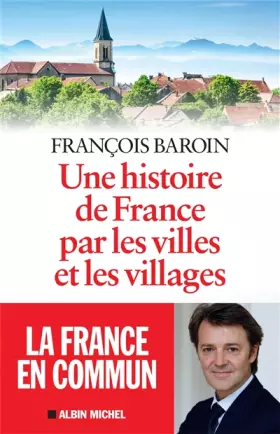 Couverture du produit · Une histoire de France par les villes et les villages