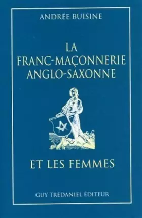 Couverture du produit · La Franc-maçonnerie anglo-saxonne et les femmes
