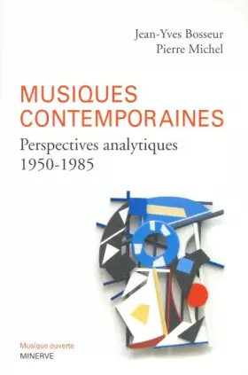 Couverture du produit · Musiques contemporaines : Perspectives analytiques (1950-1985)