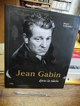 Couverture du produit · Jean Gabin dans le siècle de Marc Lemonier ( 2 novembre 2006 )