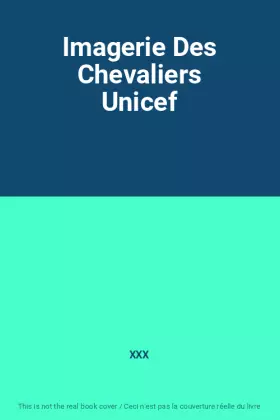 Couverture du produit · Imagerie Des Chevaliers Unicef