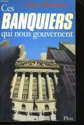 Couverture du produit · Ces banquiers qui nous gouvernent