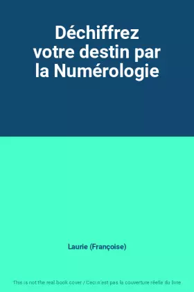 Couverture du produit · Déchiffrez votre destin par la Numérologie