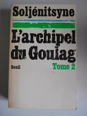 Couverture du produit · L'archipel du Goulag T2 / Soljénitsyne, Alexandre / Réf43668