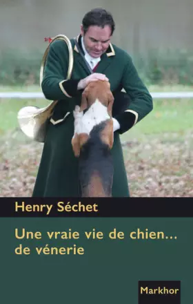 Couverture du produit · Une vraie vie de chien... de vénerie