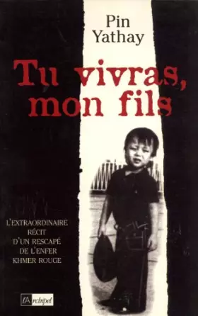 Couverture du produit · Tu Vivras, Mon Fils: L'extraordinaire récit d'un rescapé de l'enfer Khmer Rouge