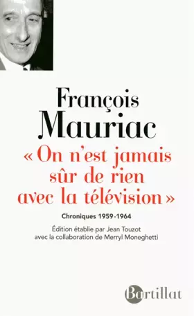 Couverture du produit · On n'est jamais sur de rien avec la télévision chroniques 1959-1964