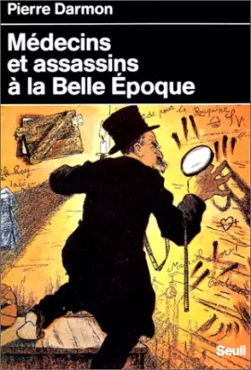 Couverture du produit · Médecins et assassins à la Belle époque : La médicalisation du crime