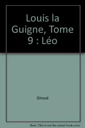 Couverture du produit · Louis la Guigne, tome 9 : Léo