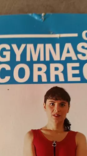 Couverture du produit · COURS DE GYMNASTIQUE CORRECTIVE. Pour prévenir et soigner les scolioses, les cyphoses et les lordoses