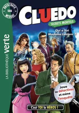 Couverture du produit · Aventures sur mesure Cluedo 13 - Qui a tué Madame Leblanc ?