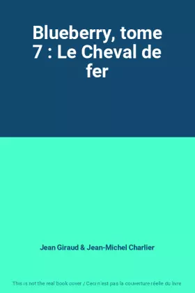 Couverture du produit · Blueberry, tome 7 : Le Cheval de fer