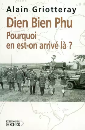 Couverture du produit · Dien Bien Phu : Pourquoi en est-on arrivé là ?