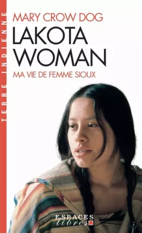 Couverture du produit · Lakota Woman: Ma vie de femme Sioux