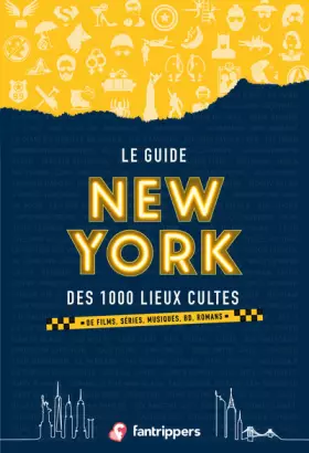 Couverture du produit · Le guide New York des 1000 lieux cultes de films, séries, musiques, bd, romans