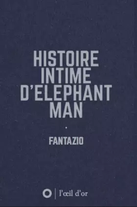 Couverture du produit · Histoire intime d'Elephant Man