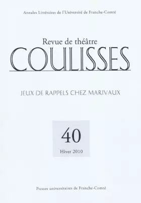 Couverture du produit · Coulisses, N° 40, Hiver 2010 : Jeux de rappels chez Marivaux