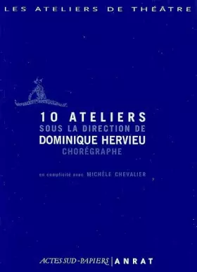 Couverture du produit · 10 ateliers sous la direction de Dominique Hervieu, chorégraphe