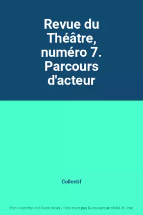 Couverture du produit · Revue du Théâtre, numéro 7. Parcours d'acteur