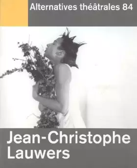 Couverture du produit · Alternatives Théâtrales N°84 / Jean-Christophe Lauwers