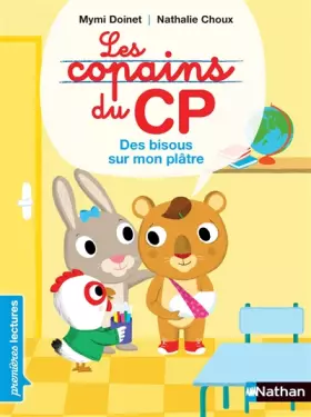 Couverture du produit · Les copains du CP. Des bisous sur mon plâtre !