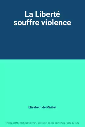 Couverture du produit · La Liberté souffre violence