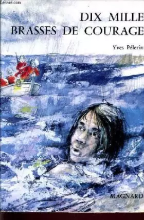 Couverture du produit · Dix mille brasses de courage