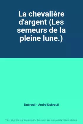 Couverture du produit · La chevalière d'argent (Les semeurs de la pleine lune.)