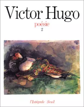 Couverture du produit · Poésies complètes, tome 2 : Les Chansons des rues et des bois, L'année terrible, L'Art d'être grand-père