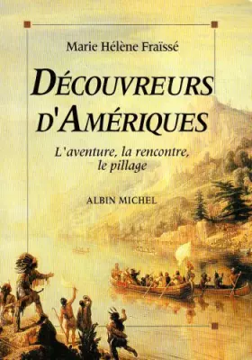 Couverture du produit · Découvreurs d'Amériques : 1492-1550, l'aventure, la rencontre, le pillage