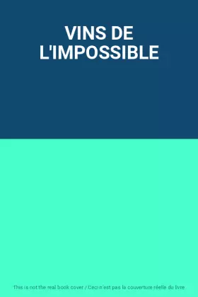Couverture du produit · VINS DE L'IMPOSSIBLE