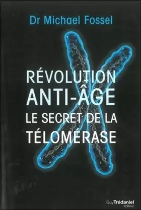 Couverture du produit · Révolution anti-âge : le secret de la téloméra se