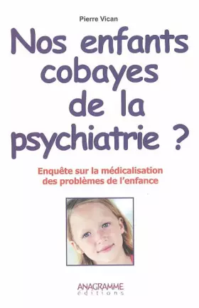 Couverture du produit · Nos enfants cobayes de la psychiatrie ?