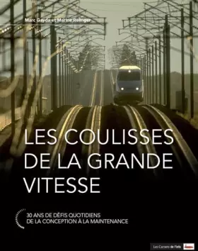 Couverture du produit · Les coulisses de la grande vitesse : 30 ans de défis quotidiens, de la conception à la maintenance