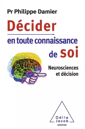 Couverture du produit · Décider en toute connaissance de soi: Neurosciences et décision