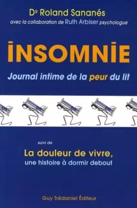 Couverture du produit · Insomnie : Journal intime de la peur du lit suivi de La douleur de vivre, une histoire à dormir debout