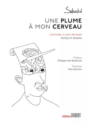 Couverture du produit · Une plume à mon cerveau. Histoire d'une aphasie