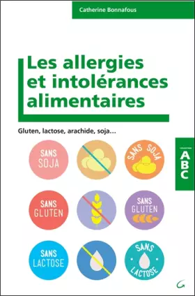 Couverture du produit · Les Allergies et intolérances alimentaires - ABC - Gluten, lactose, arachides, soja...