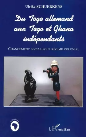 Couverture du produit · DU TOGO ALLEMAND AUX TOGO ET GHANA INDÉPENDANTS