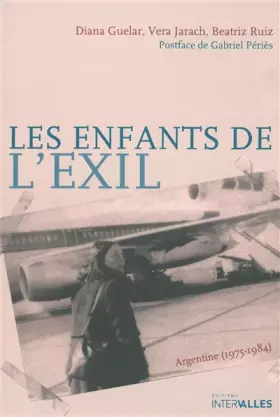 Couverture du produit · Les Enfants de l'Exil: Argentine 1975-1984