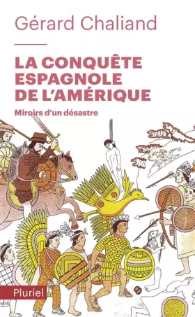 Couverture du produit · La conquête espagnole de l'Amérique: Miroirs d'un désastre