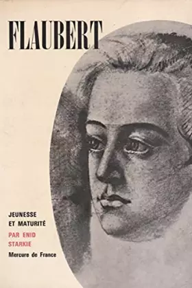 Couverture du produit · Flaubert, jeunesse et maturité