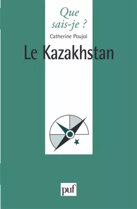 Couverture du produit · Que sais-je : Le Kazakhstan