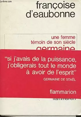 Couverture du produit · Une femme temoin de son siecle. germaine de stael.